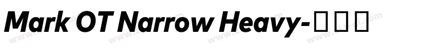 Mark OT Narrow Heavy字体转换 Mark OT Narrow Heavy字体转换